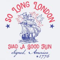 So Long London Had A Good Run Funny 4th Of July Sueded Cloud Jersey T-Shirt