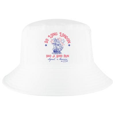 So Long London Had A Good Run Funny 4th Of July Cool Comfort Performance Bucket Hat