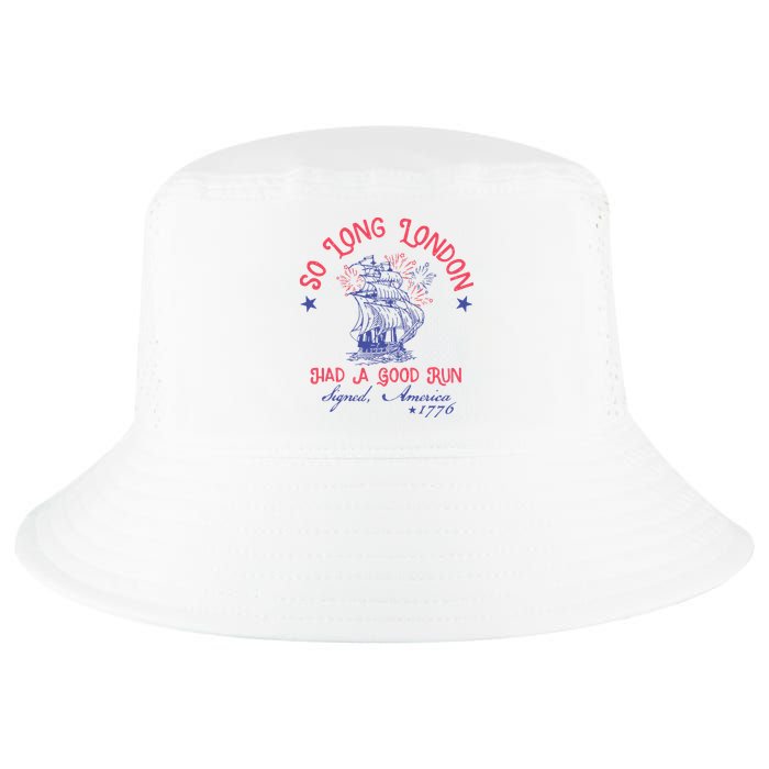 So Long London Had A Good Run Funny 4th Of July Cool Comfort Performance Bucket Hat