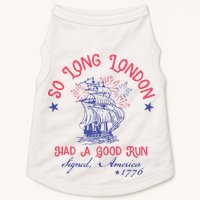 So Long London Had A Good Run Funny 4th Of July Doggie Tank