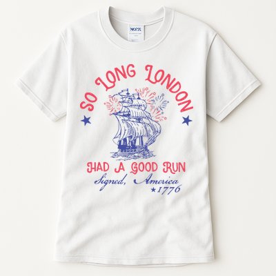 So Long London Had A Good Run Funny 4th Of July Tall T-Shirt