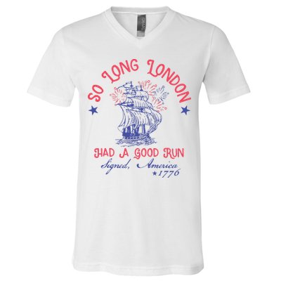 So Long London Had A Good Run Funny 4th Of July V-Neck T-Shirt
