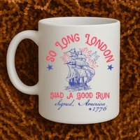 So Long London Had A Good Run Funny 4th Of July Mug