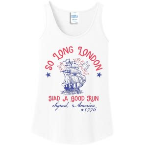 So Long London Had A Good Run Funny 4th Of July Ladies Essential Tank