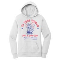 So Long London Had A Good Run Funny 4th Of July Women's Pullover Hoodie