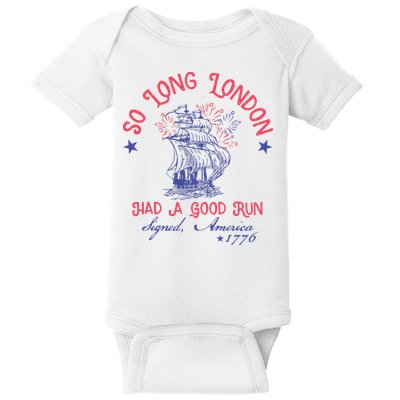 So Long London Had A Good Run Funny 4th Of July Baby Bodysuit
