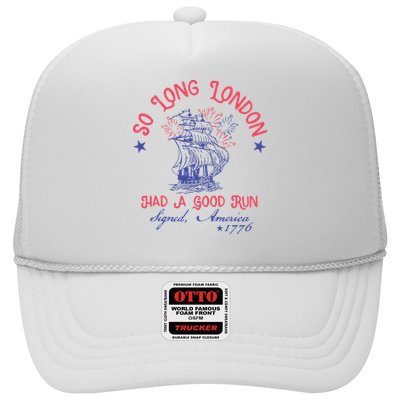 So Long London Had A Good Run Funny 4th Of July Trucker Hat