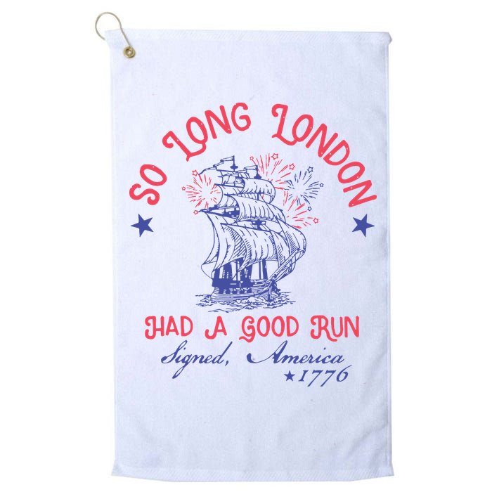 So Long London Had A Good Run Funny 4th Of July Golf Towel