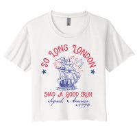 So Long London Had A Good Run Funny 4th Of July Crop Top
