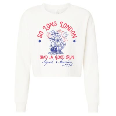 So Long London Had A Good Run Funny 4th Of July Cropped Pullover Crew