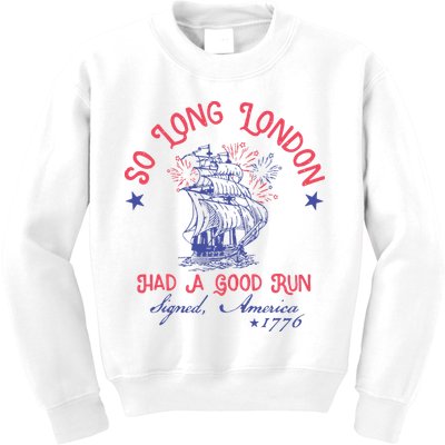So Long London Had A Good Run Funny 4th Of July Kids Sweatshirt