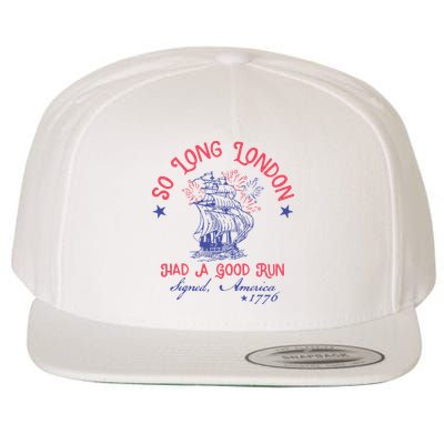 So Long London Had A Good Run Funny 4th Of July Wool Snapback Cap