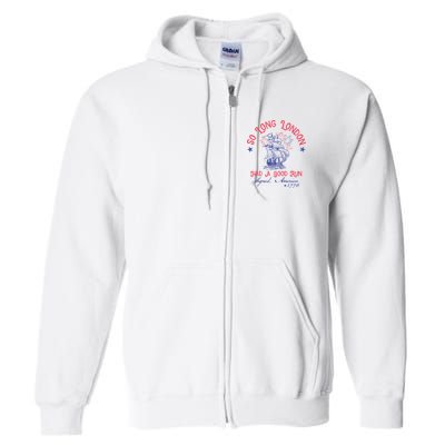 So Long London Had A Good Run Funny 4th Of July Full Zip Hoodie
