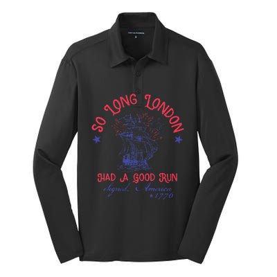 So Long London Had A Good Run Funny 4th Of July Silk Touch Performance Long Sleeve Polo