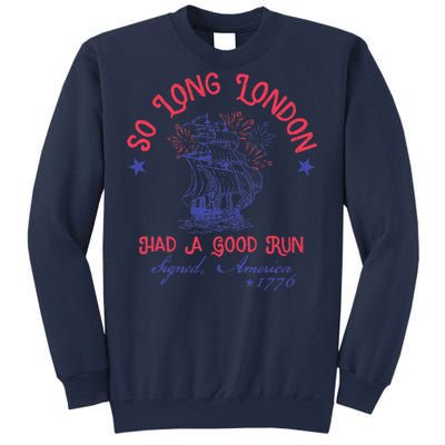 So Long London Had A Good Run Funny 4th Of July Sweatshirt