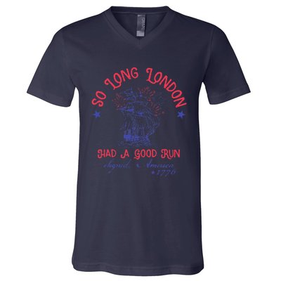 So Long London Had A Good Run Funny 4th Of July V-Neck T-Shirt