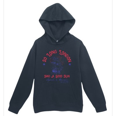 So Long London Had A Good Run Funny 4th Of July Urban Pullover Hoodie