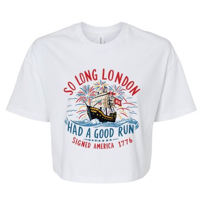 So Long London Had A Good Run Funny 4th Of July Bella+Canvas Jersey Crop Tee