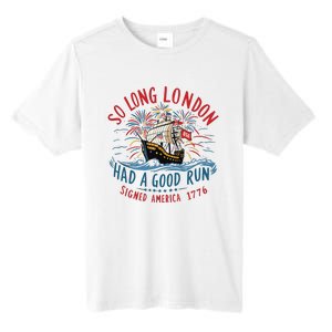 So Long London Had A Good Run Funny 4th Of July Tall Fusion ChromaSoft Performance T-Shirt