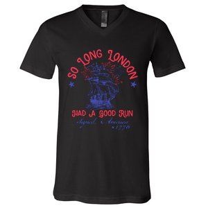 So Long London Had A Good Run Funny 4th Of July V-Neck T-Shirt