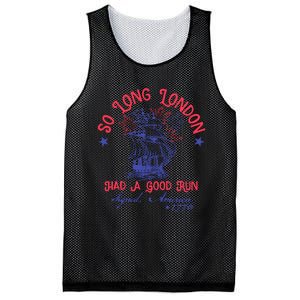 So Long London Had A Good Run Funny 4th Of July Mesh Reversible Basketball Jersey Tank