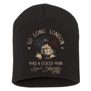 So Long London Had A Good Run Funny 4th Of July Short Acrylic Beanie