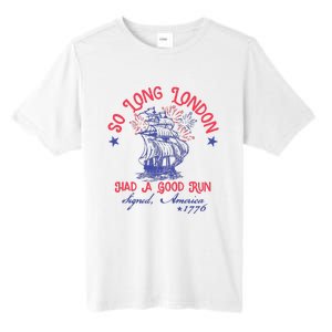 So Long London Had A Good Run Funny 4th Of July Tall Fusion ChromaSoft Performance T-Shirt