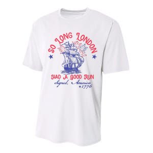 So Long London Had A Good Run Funny 4th Of July Performance Sprint T-Shirt