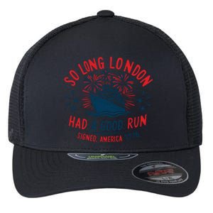 So Long London Had A Good Run Funny 4th Of July Flexfit Unipanel Trucker Cap