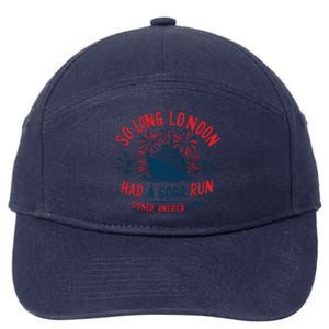 So Long London Had A Good Run Funny 4th Of July 7-Panel Snapback Hat