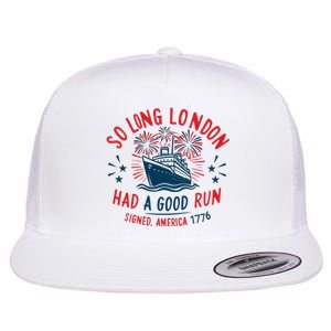 So Long London Had A Good Run Funny 4th Of July Flat Bill Trucker Hat