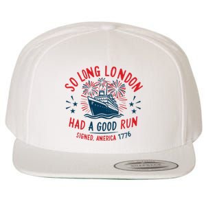 So Long London Had A Good Run Funny 4th Of July Wool Snapback Cap