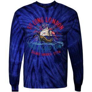 So Long London Had A Good Run Funny 4th Of July Tie-Dye Long Sleeve Shirt