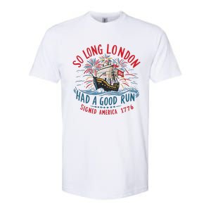 So Long London Had A Good Run Funny 4th Of July Softstyle CVC T-Shirt