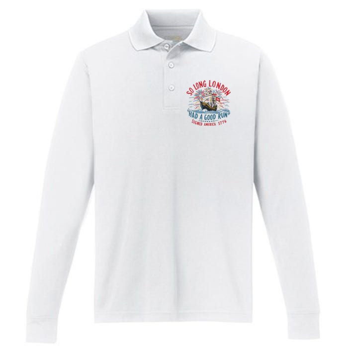 So Long London Had A Good Run Funny 4th Of July Performance Long Sleeve Polo