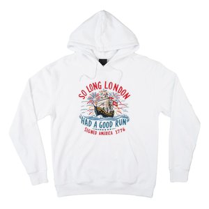 So Long London Had A Good Run Funny 4th Of July Hoodie