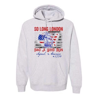 So Long London Funny 4th Of July Design Premium Hoodie