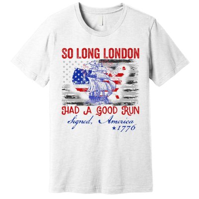 So Long London Funny 4th Of July Design Premium T-Shirt