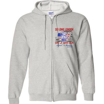 So Long London Funny 4th Of July Design Full Zip Hoodie