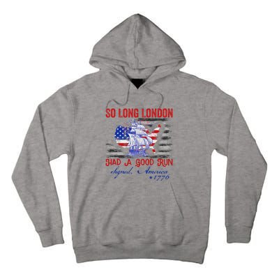 So Long London Funny 4th Of July Design Tall Hoodie