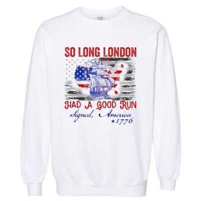 So Long London Funny 4th Of July Design Garment-Dyed Sweatshirt