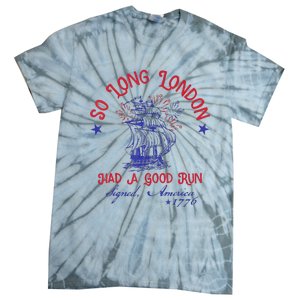 So Long London 4th Of July 1776 Usa Patriotic Gift Tie-Dye T-Shirt