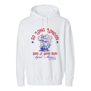 So Long London 4th Of July 1776 Usa Patriotic Gift Garment-Dyed Fleece Hoodie