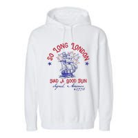 So Long London 4th Of July 1776 Usa Patriotic Gift Garment-Dyed Fleece Hoodie