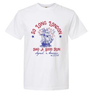 So Long London 4th Of July 1776 Usa Patriotic Gift Garment-Dyed Heavyweight T-Shirt