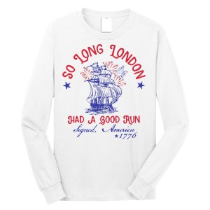 So Long London 4th Of July 1776 Usa Patriotic Gift Long Sleeve Shirt