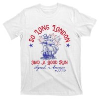 So Long London 4th Of July 1776 Usa Patriotic Gift T-Shirt