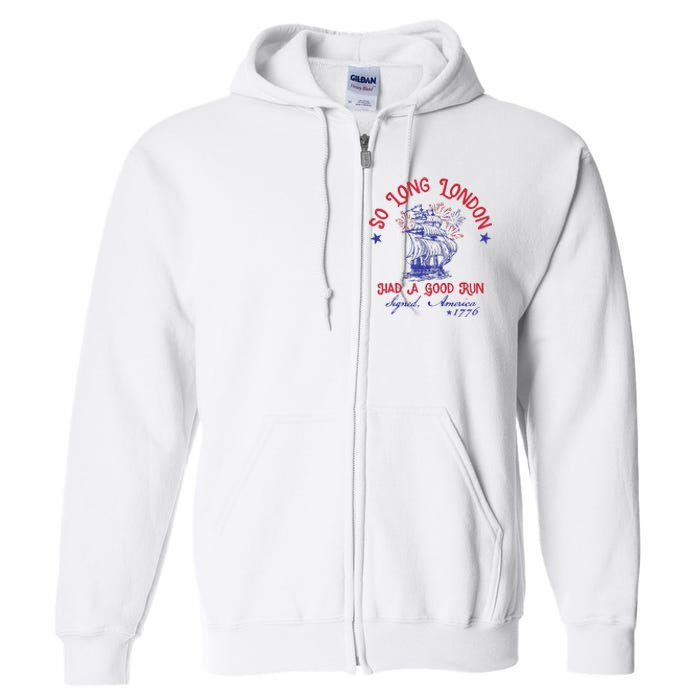 So Long London 4th Of July 1776 Usa Patriotic Gift Full Zip Hoodie