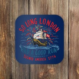 So Long London Had A Good Run Funny 4th Of July Gift Coaster