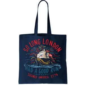 So Long London Had A Good Run Funny 4th Of July Gift Tote Bag